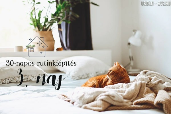 30-napos rutin: 3. nap, ágyazás