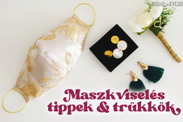 maszkviselés tippek