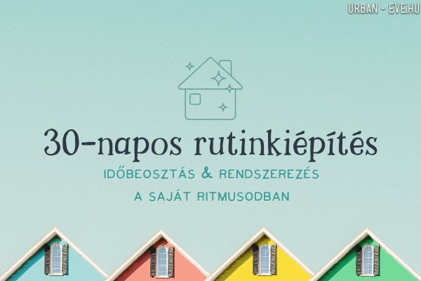 30-napos rutinkiépítés